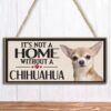 SCHILD: IT’S NOT A HOME WITHOUT A CHIHUAHUA – Bild 2